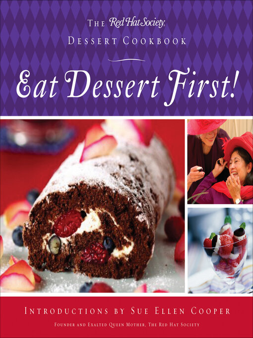 Title details for Eat Dessert First! by The Red Hat Society - Available